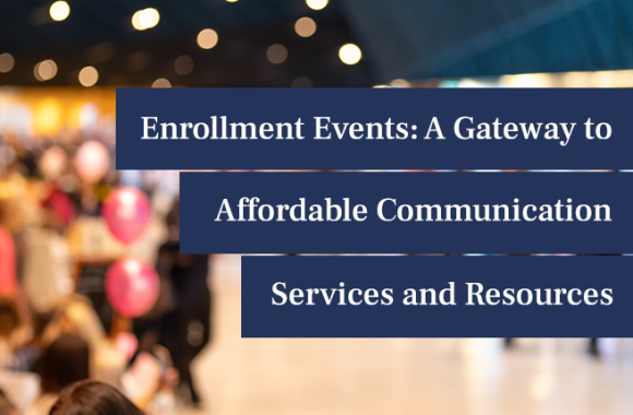 Enrollment Events: A Gateway to Affordable Communication Services and Resources