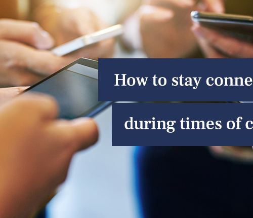 How to stay connected during times of crisis