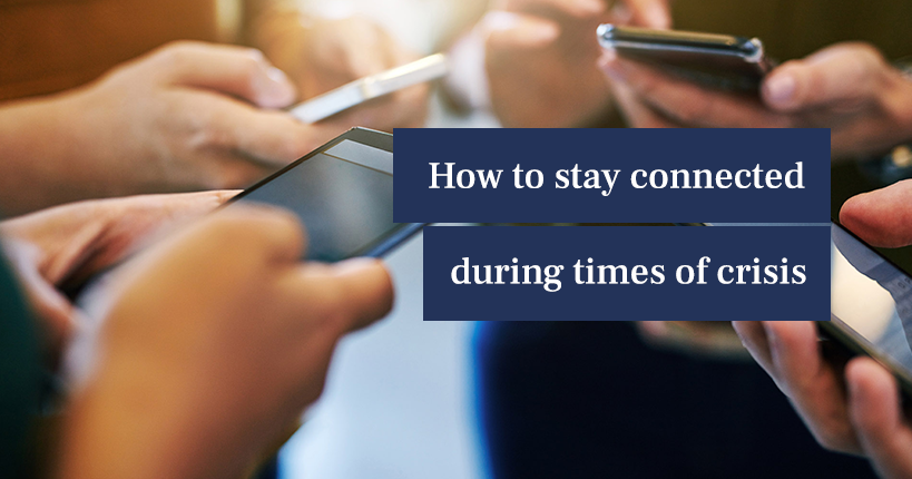 How to stay connected during times of crisis