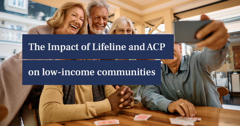 The Impact Of Lifeline And Acp On Low Income Communities Lifeline Assistance Program 1791